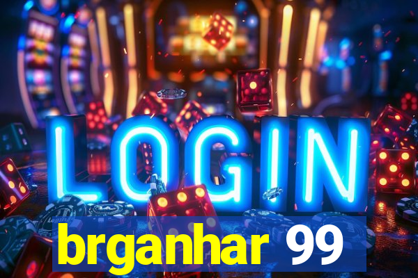 brganhar 99